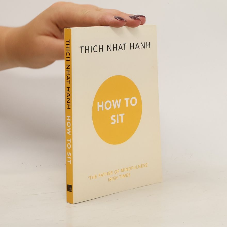 Thích Nhất Hạnh How to Sit