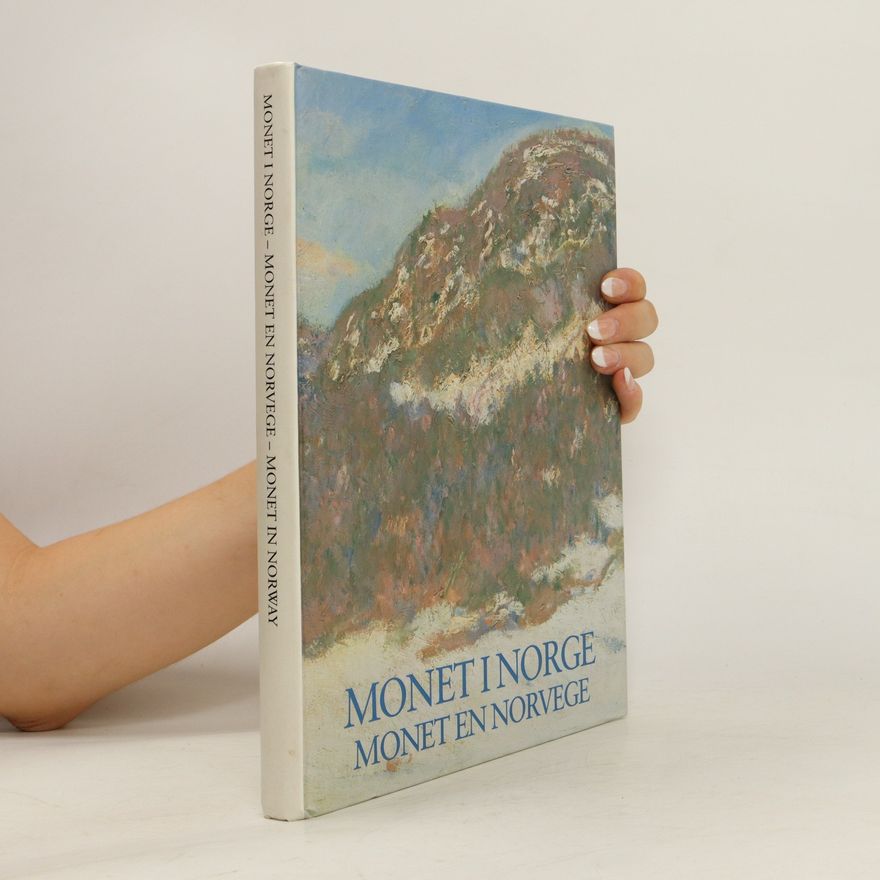 Autorenkollektiv Monet i Norge. Monet en Norvège. Monet in Norway