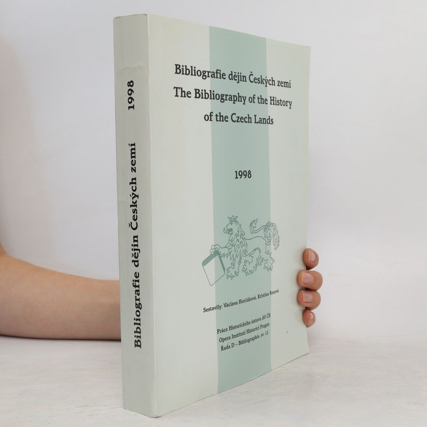 Václava Horčáková Bibliografie dějin Českých zemí. The Bibliography of the History of the Czech Lands 1998