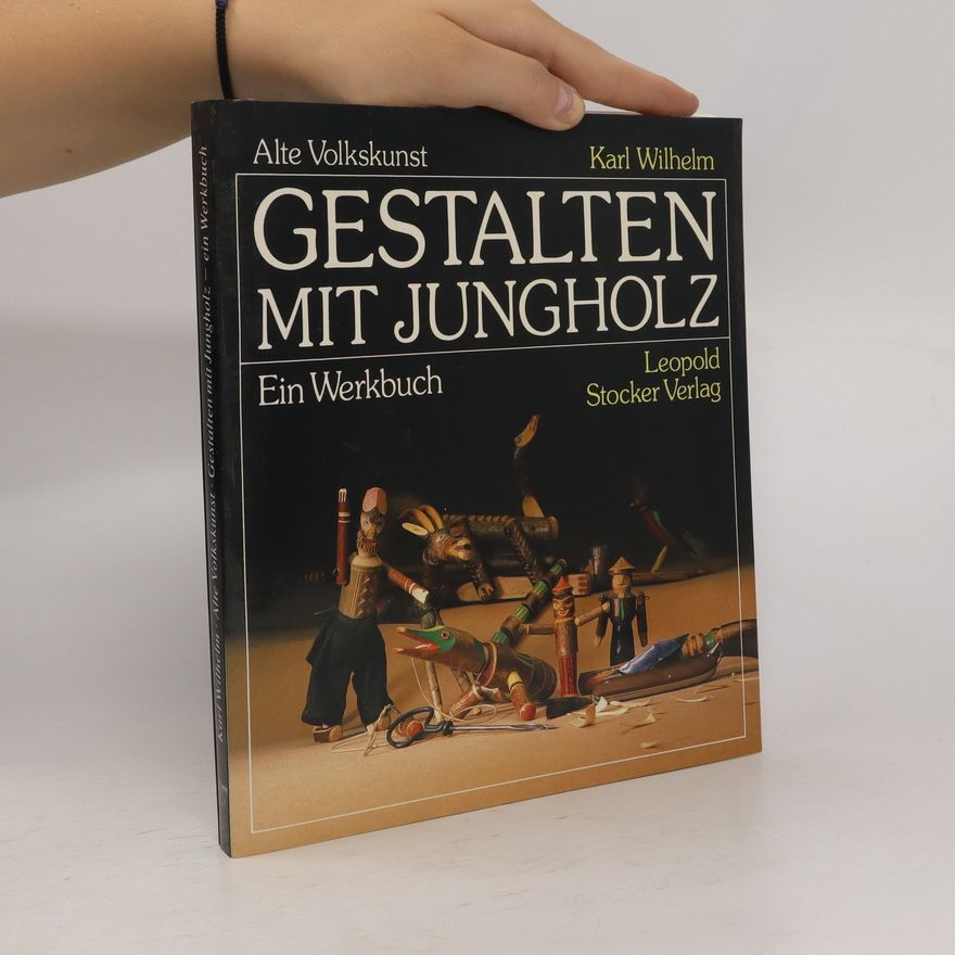 Karl-Wilhelm Wedel Gestalten mit Jungholz