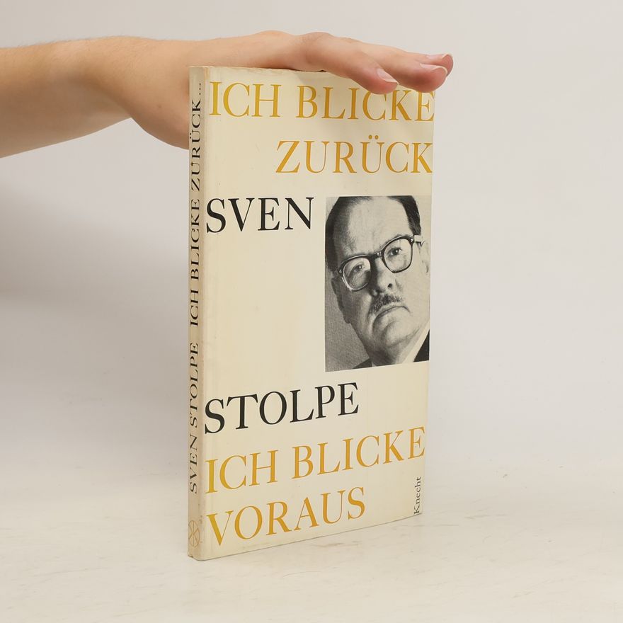 Sven Stolpe Ich blicke Zurück. Ich blicke voraus