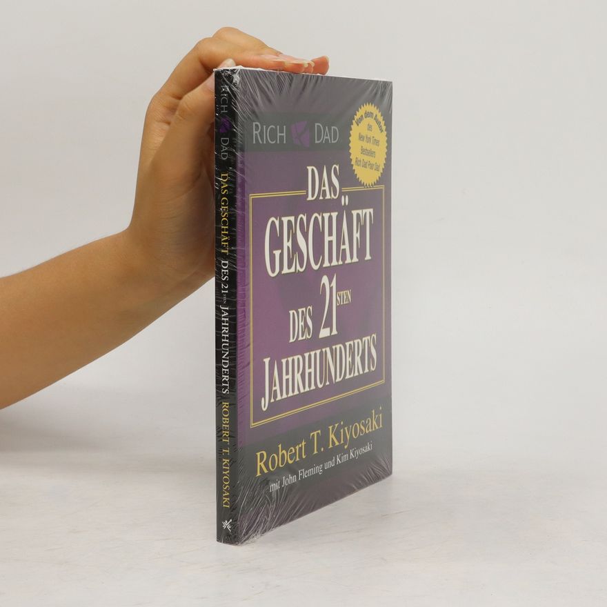 Robert Kiyosaki Das Geschäft des 21. Jahrhunderts