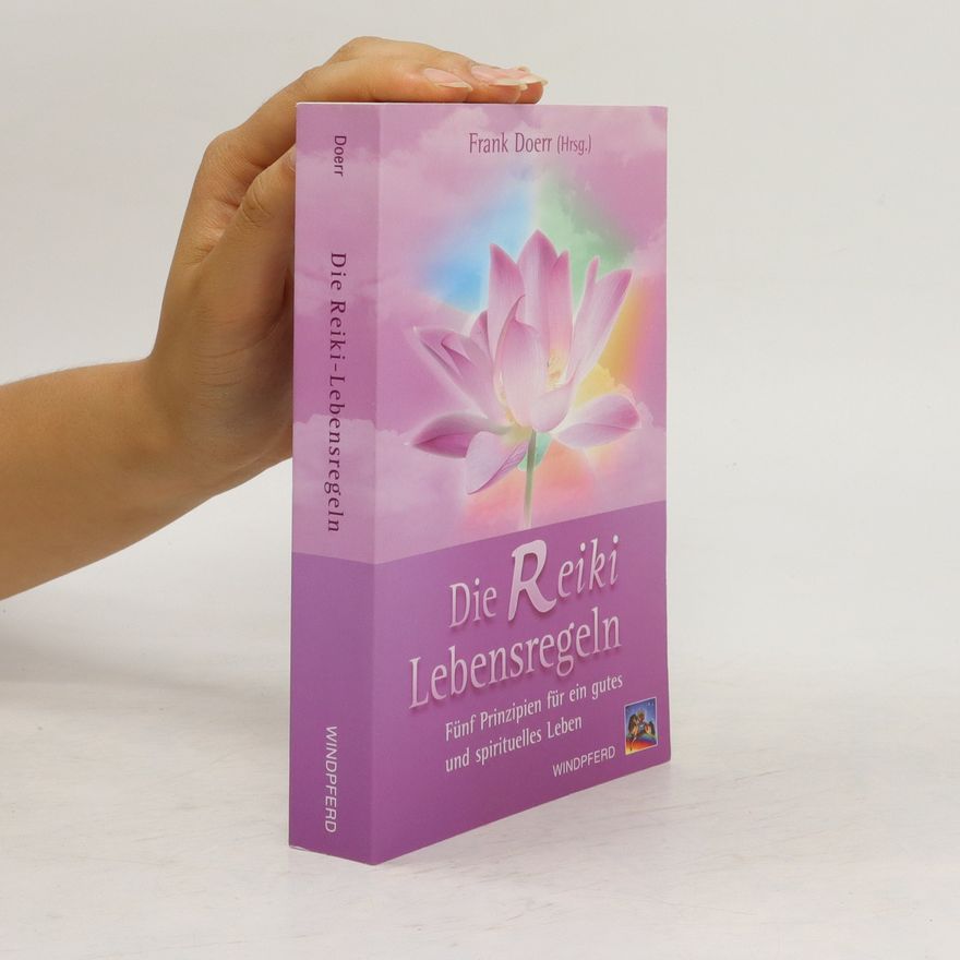 Frank Doerr Die Reiki-Lebensregeln