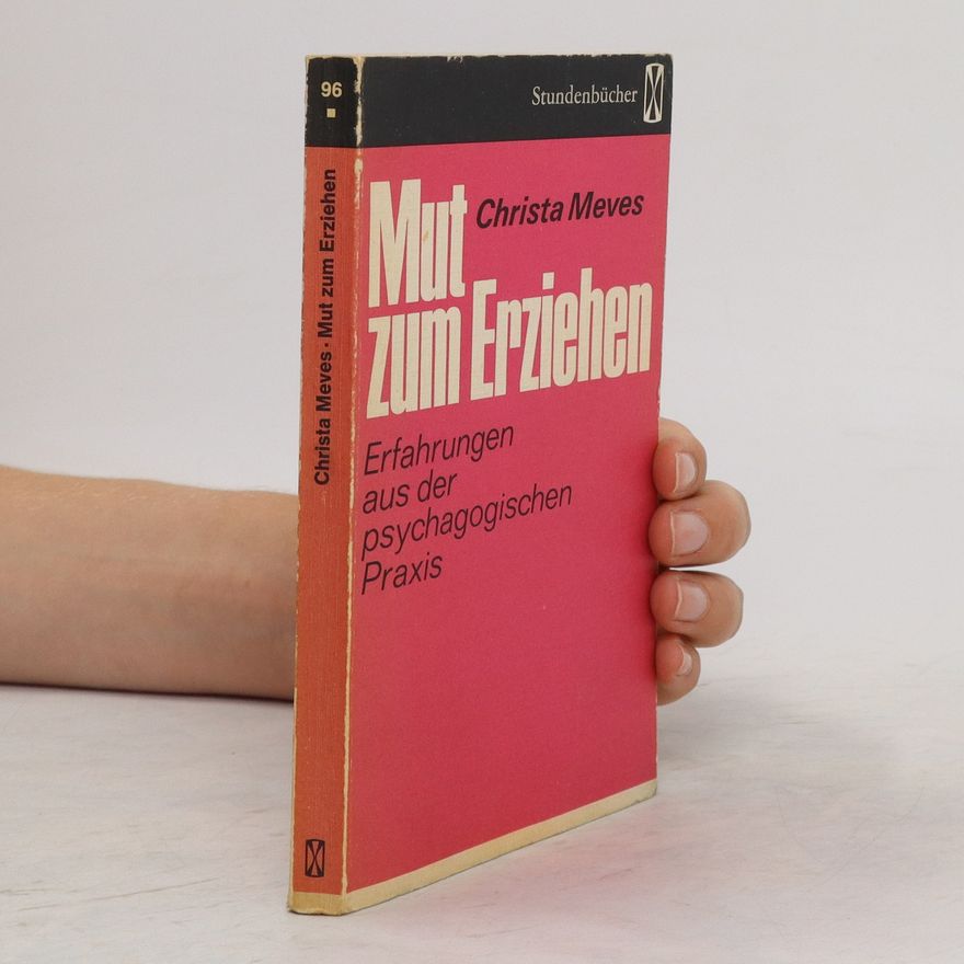Christa Meves Mut zum Erziehen