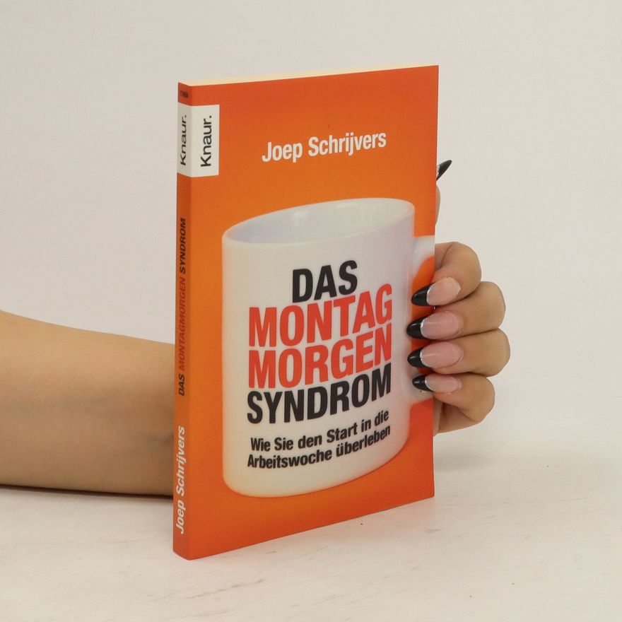 Joep P. M. Schrijvers Das Montagmorgen-Syndrom