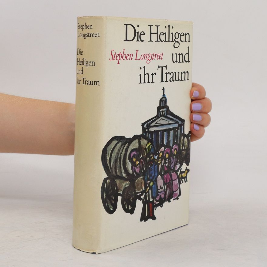 Stephen Longstreet Die Heiligen und ihr Traum