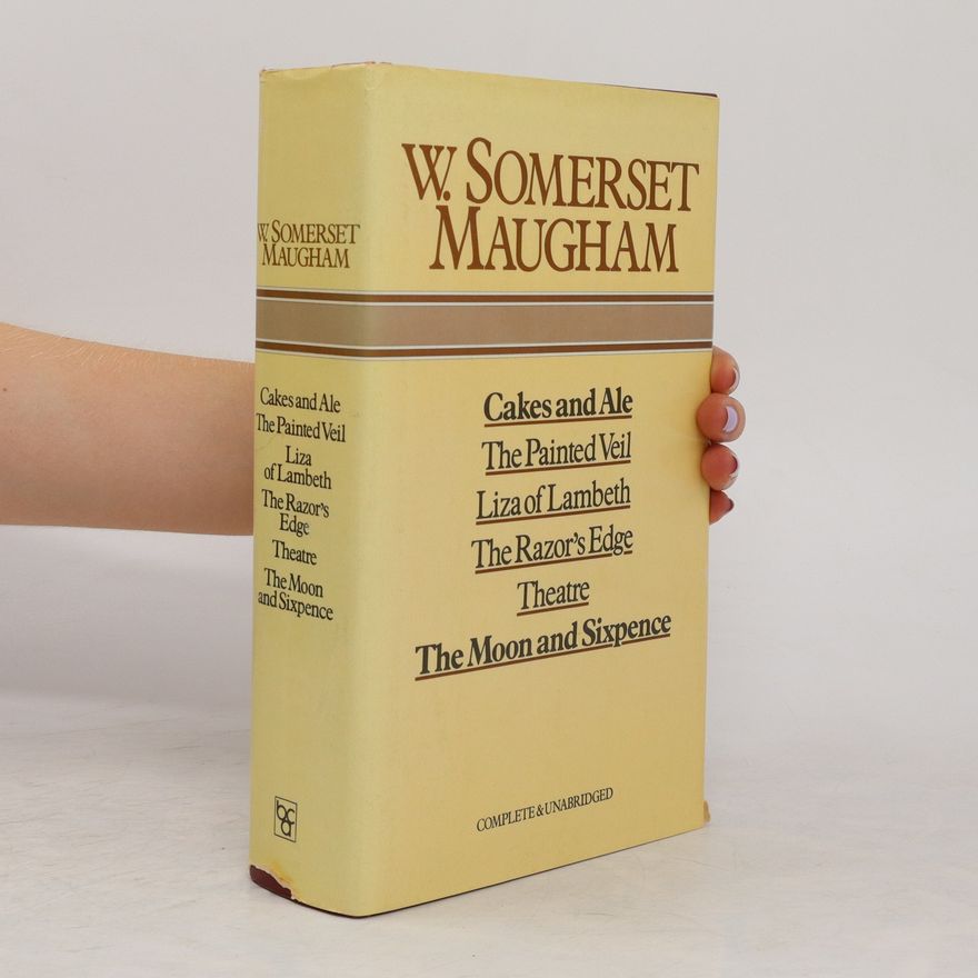 William Somerset Maugham Cakes and Ale. The Painted Veil. Liza of Lambeth. The Razor's Edge. Theatre. The Moon and Sixpence
