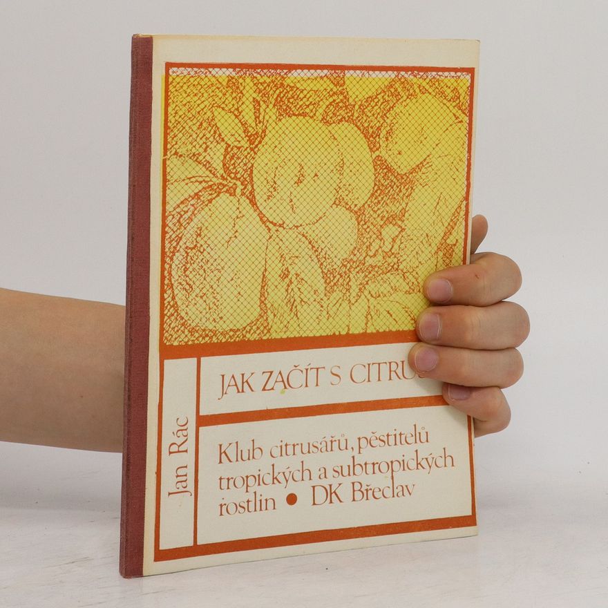 Jan Rác Jak začít s citrusy