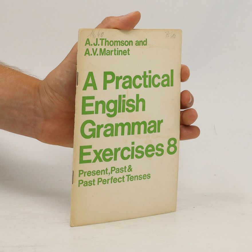 A. V. Agnes V. Martinet A Practical English Grammar 8
