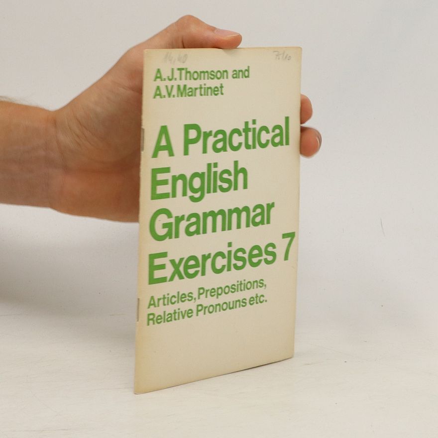 A. V. Agnes V. Martinet A Practical English Grammar Exercises 7