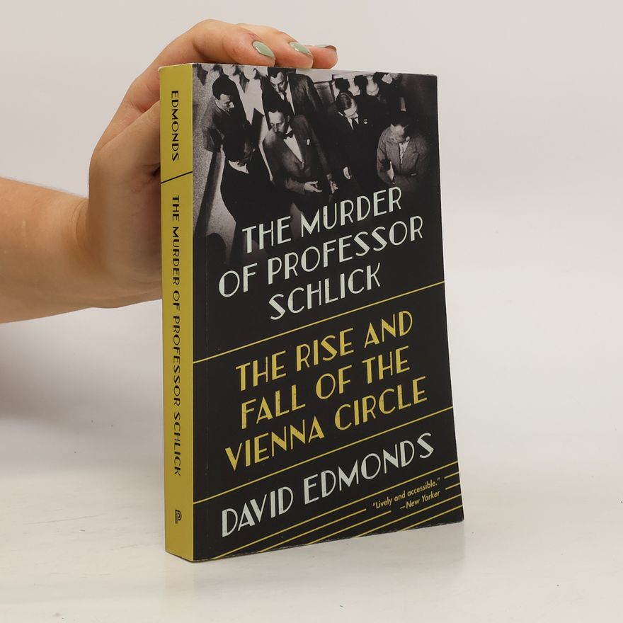 David Edmonds The Murder of Professor Schlick
