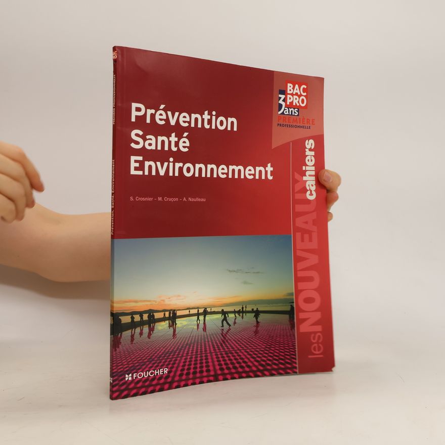 Annie Naulleau Prévention Santé Environnement Première professionnelle Bac Pro