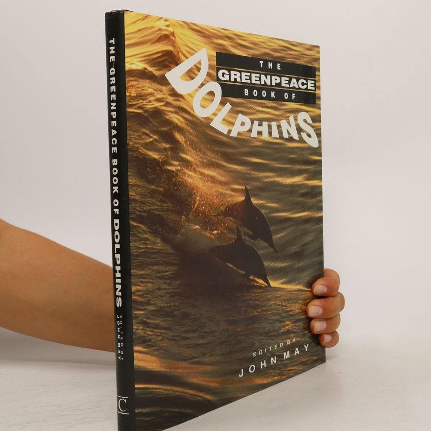 John May The Greenpeace Book of Dolphins