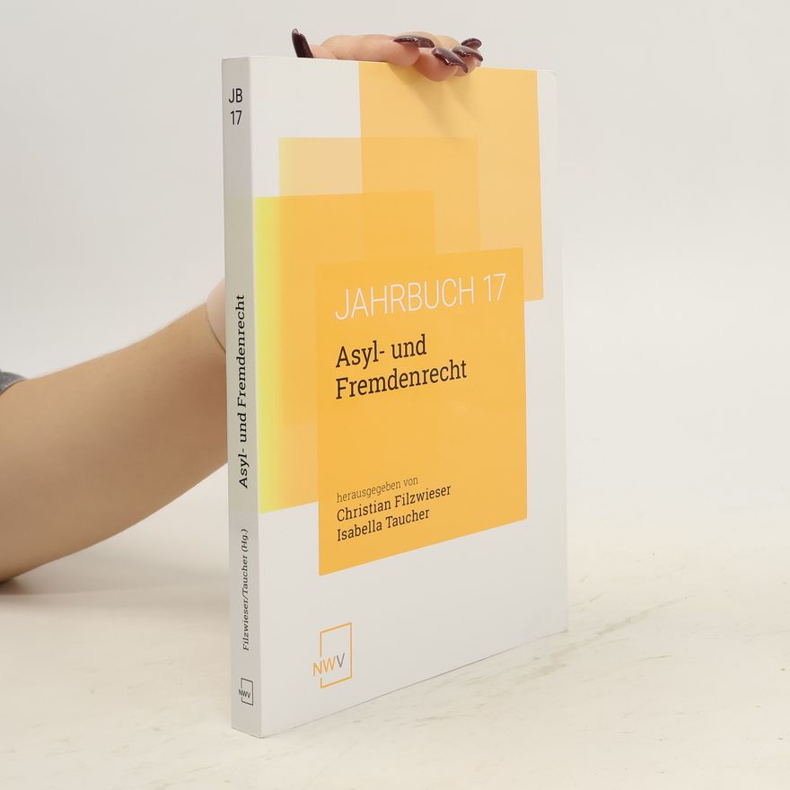 Isabella Taucher Asyl- und Fremdenrecht. Jahrbuch 17