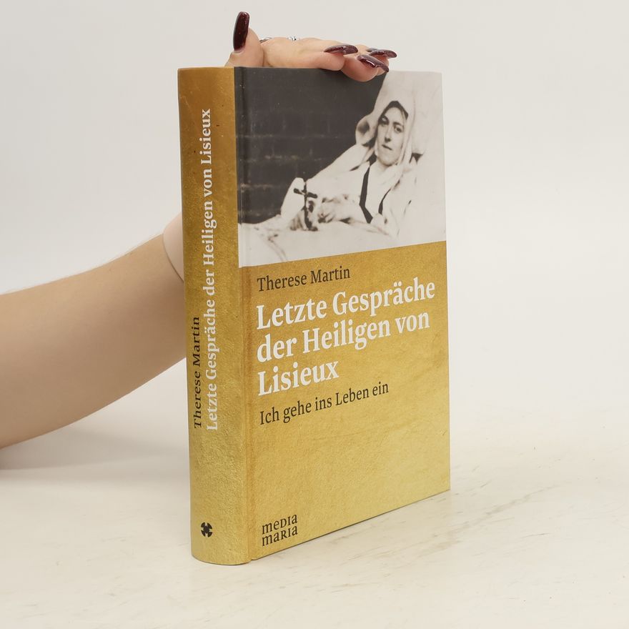 Therese von Lisieux Letzte Gespräche der Heiligen von Lisieux