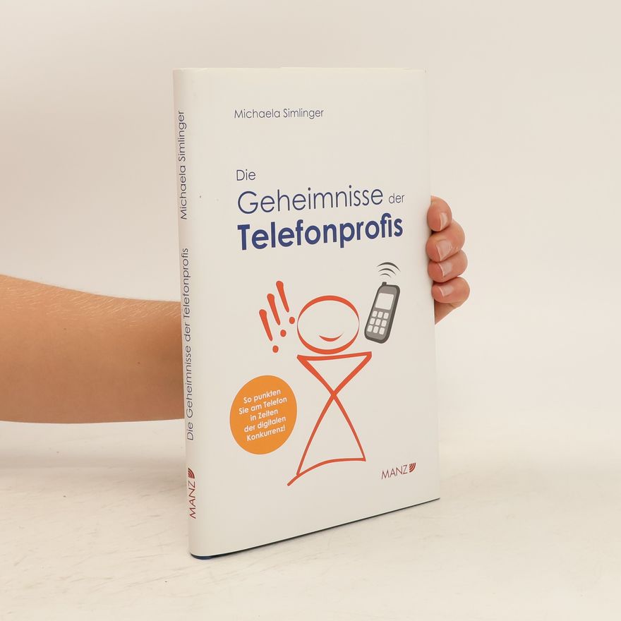 Michaela Simlinger Die Geheimnisse der Telefonprofis