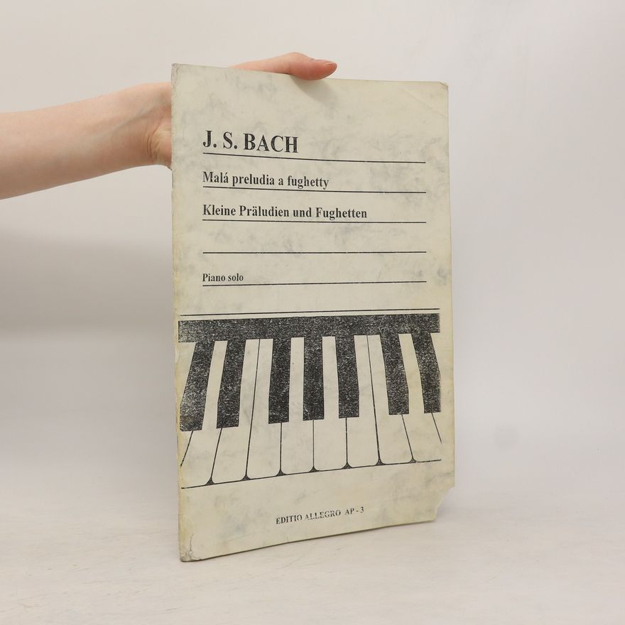 Johann Sebastian Bach Malá preludia a fughetty. Kleine Präludien und Fughetten
