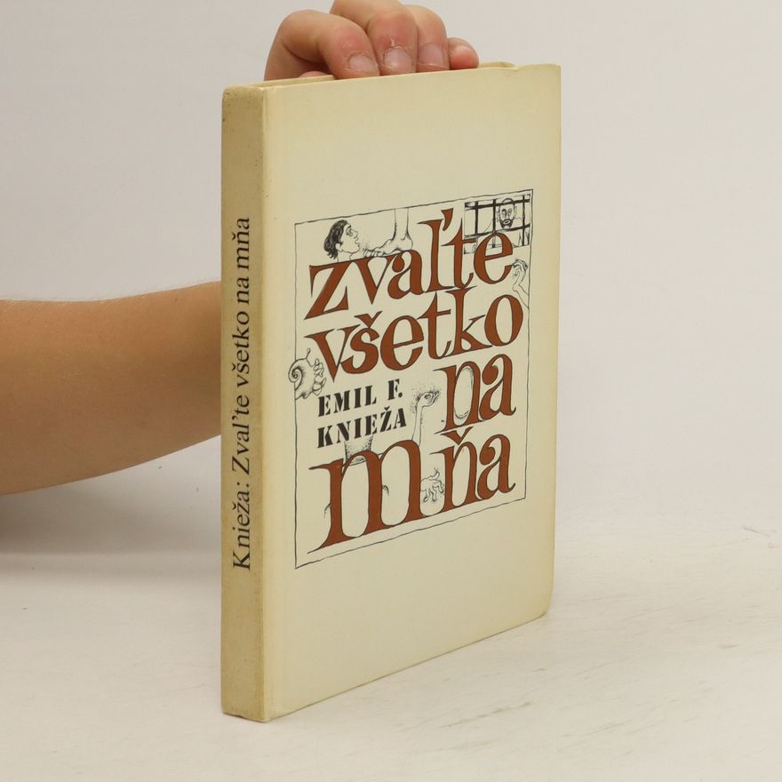 Emil F. Knieža Zvaľte všetko na mňa