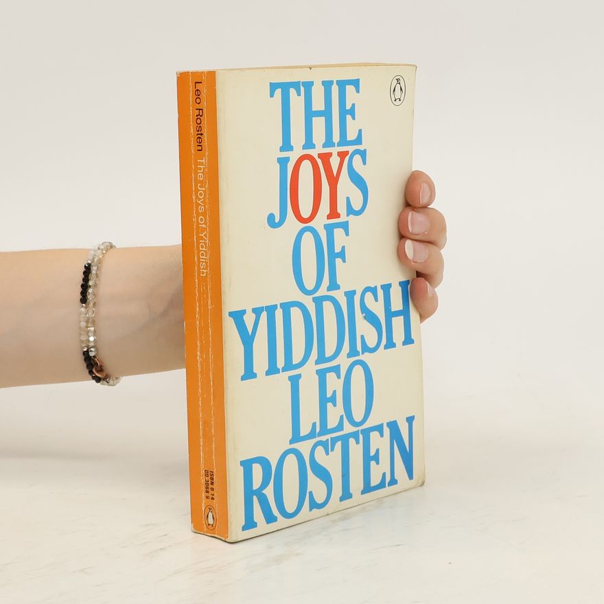 Leo Calvin Rosten The joys of Yiddish