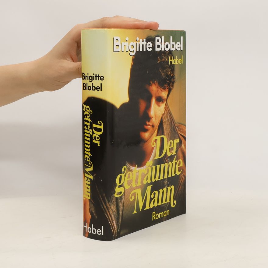 Brigitte Blobel Der geträumte Mann