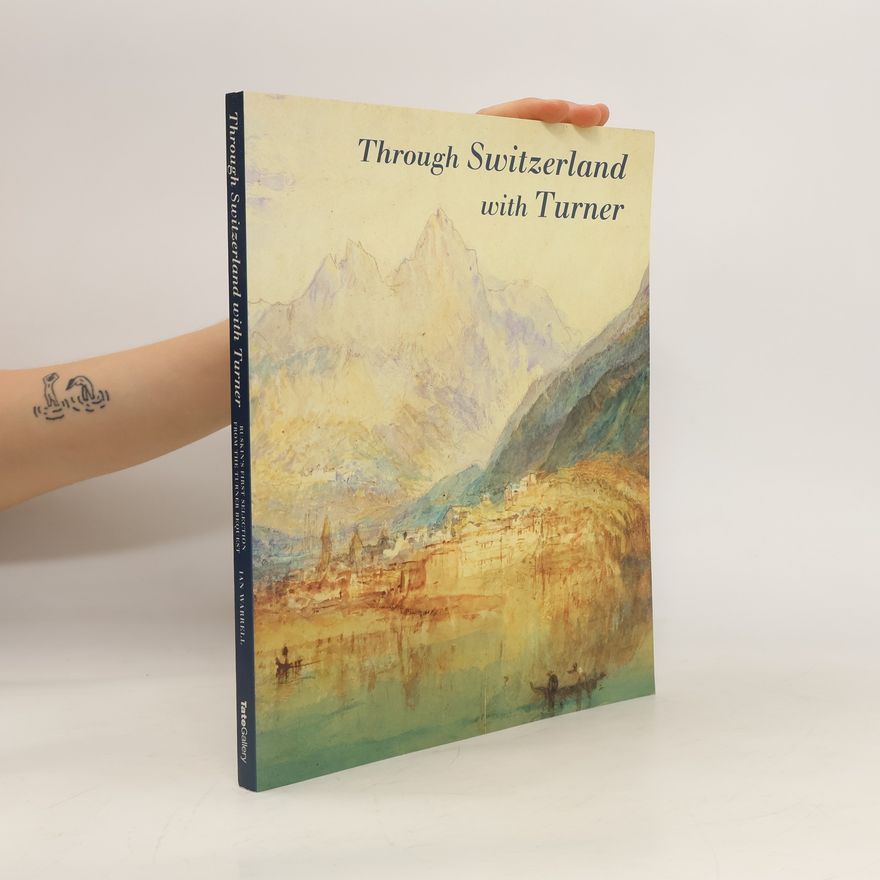 Ian Warrell Through Switzerland with Turner