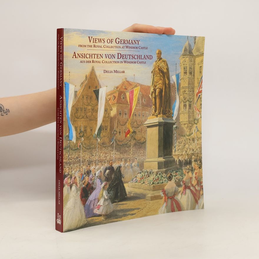 Delia Millar Views of Germany from the Royal Collection at Windsor Castle
