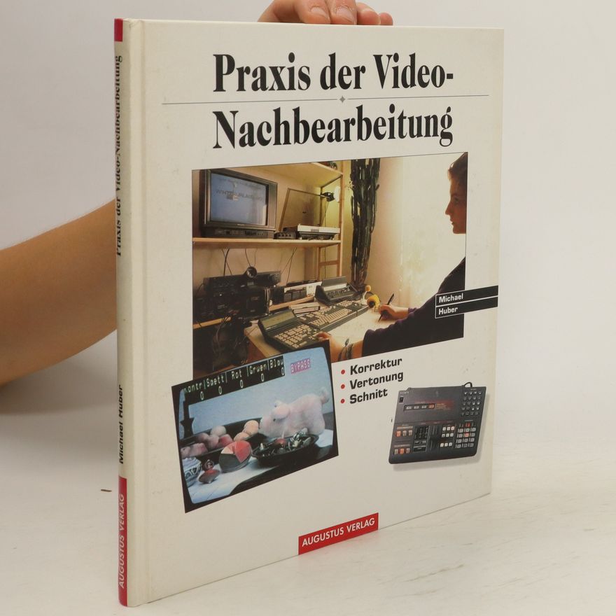 Michael Huber Praxis der Videonachbearbeitung
