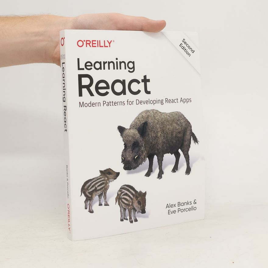 Alex Banks Learning React: Modern Patterns for Developing React Apps