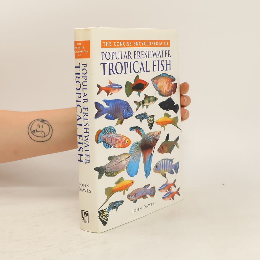 John Dawes The Concise Encyclopedia of Popular Freshwater Tropical Fish