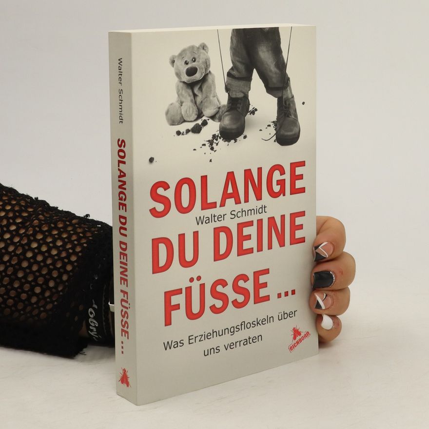 Hans-Walter Schmidt Solange du deine Füße...