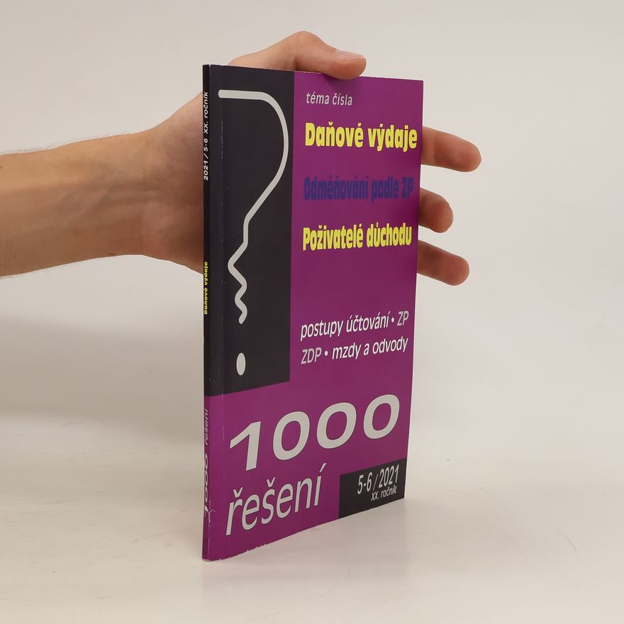 Kolektiv autorů 1000 řešení (5-6/2021): Daňové výdaje. Odměňování podle ZP. Poživatelé důchodu