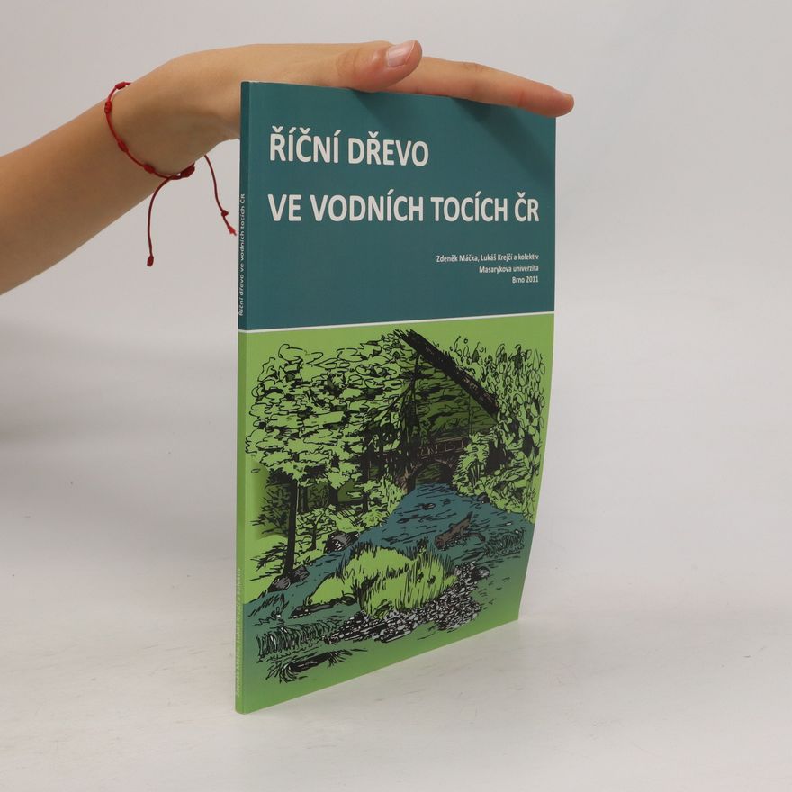Zdeněk Máčka Říční dřevo ve vodních tocích ČR