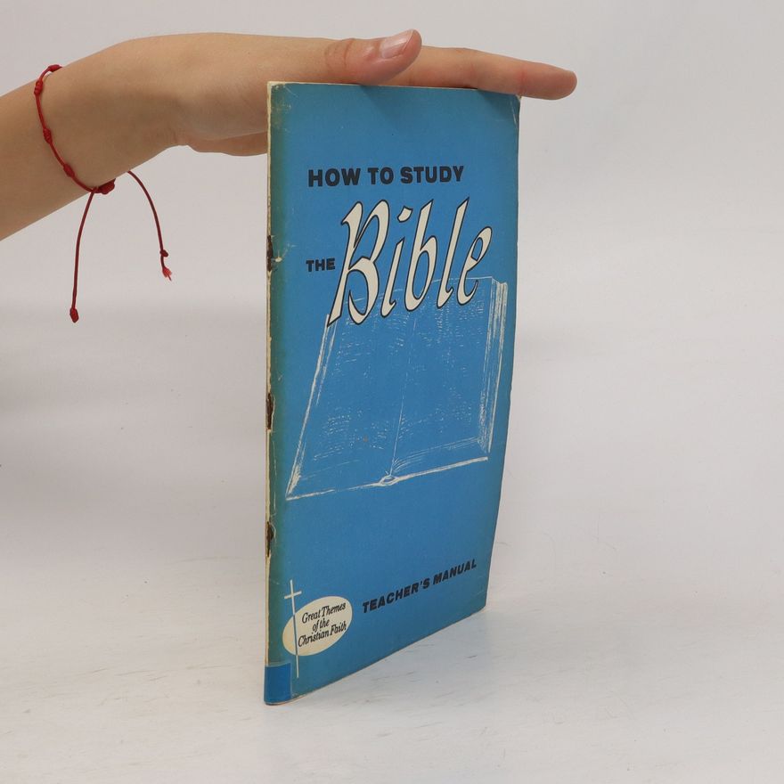 G. Raymond Carlson How to Study the Bible. Teacher's Manual