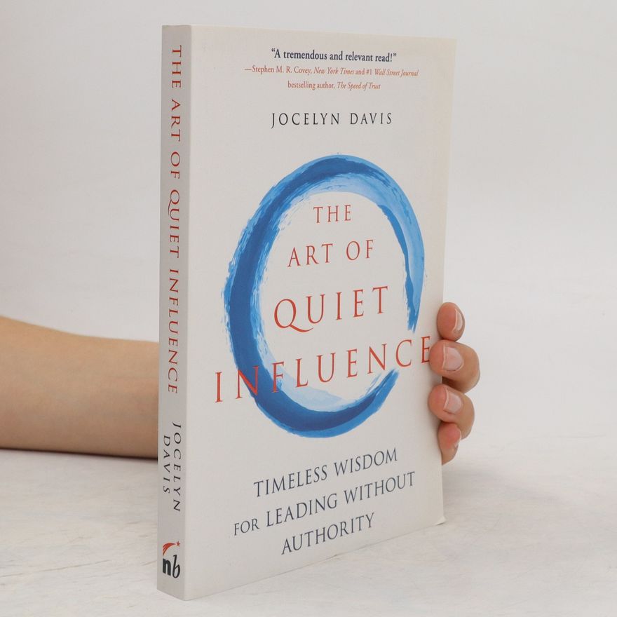 Jocelyn R. Davis The Art of Quiet Influence