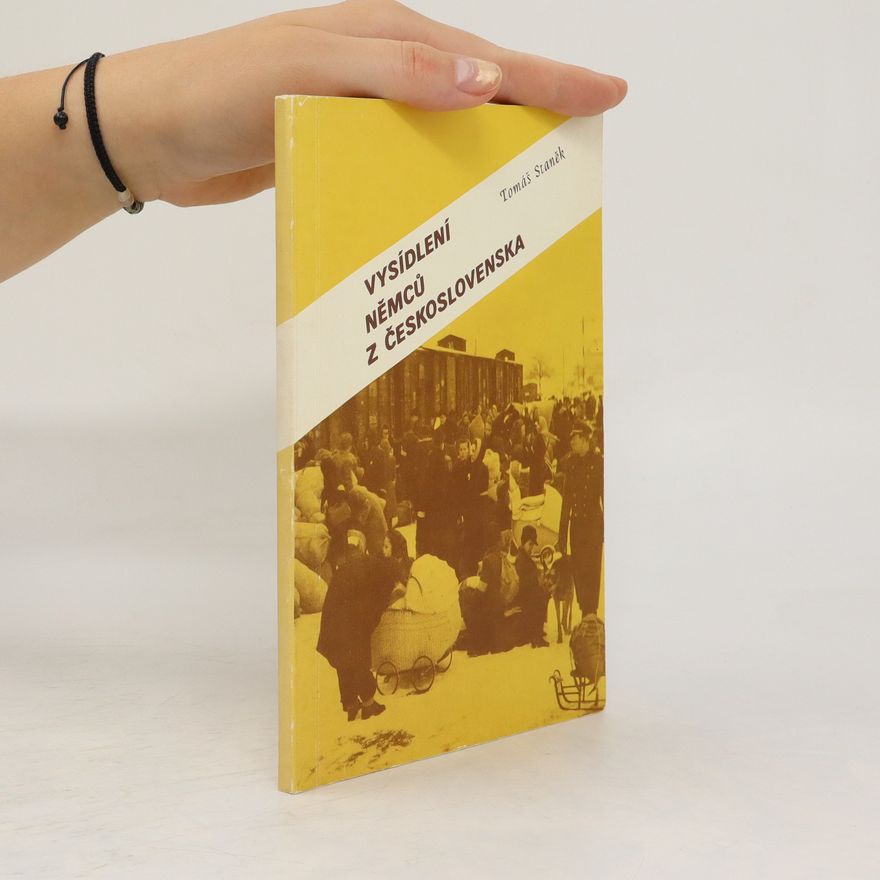 Tomáš Staněk Vysídlení Němců z Československa: Předpoklady, průběh a důsledky vysídlení Němců z Československa (1918 - 1948)
