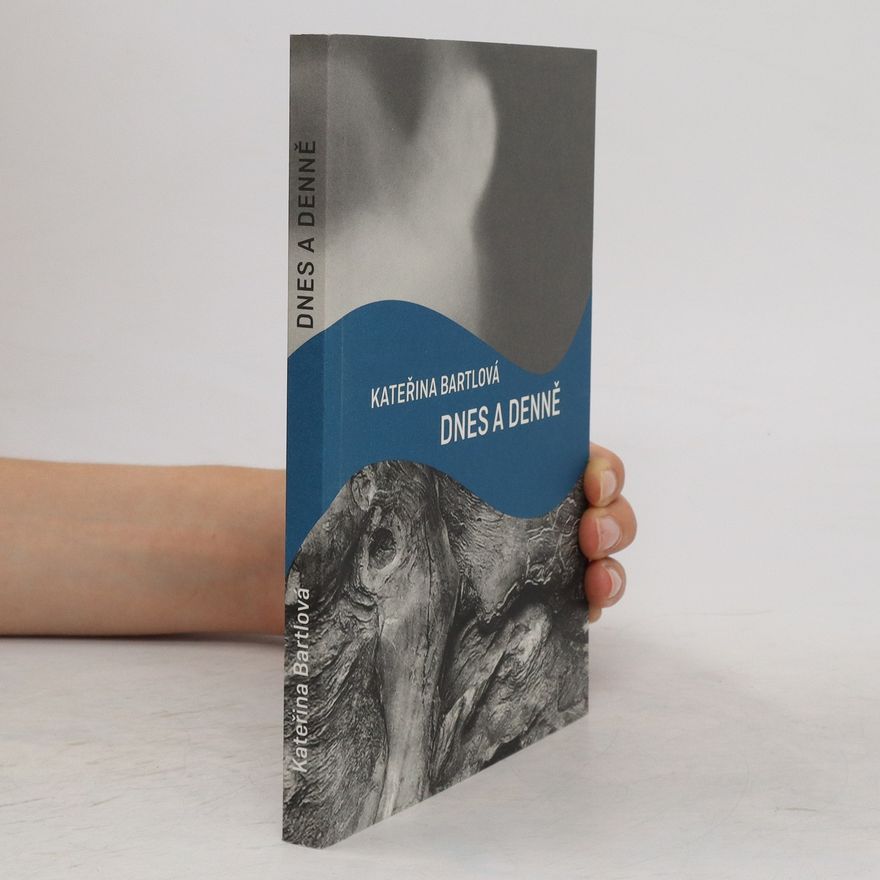 Kateřina Bartlová Dnes a denně