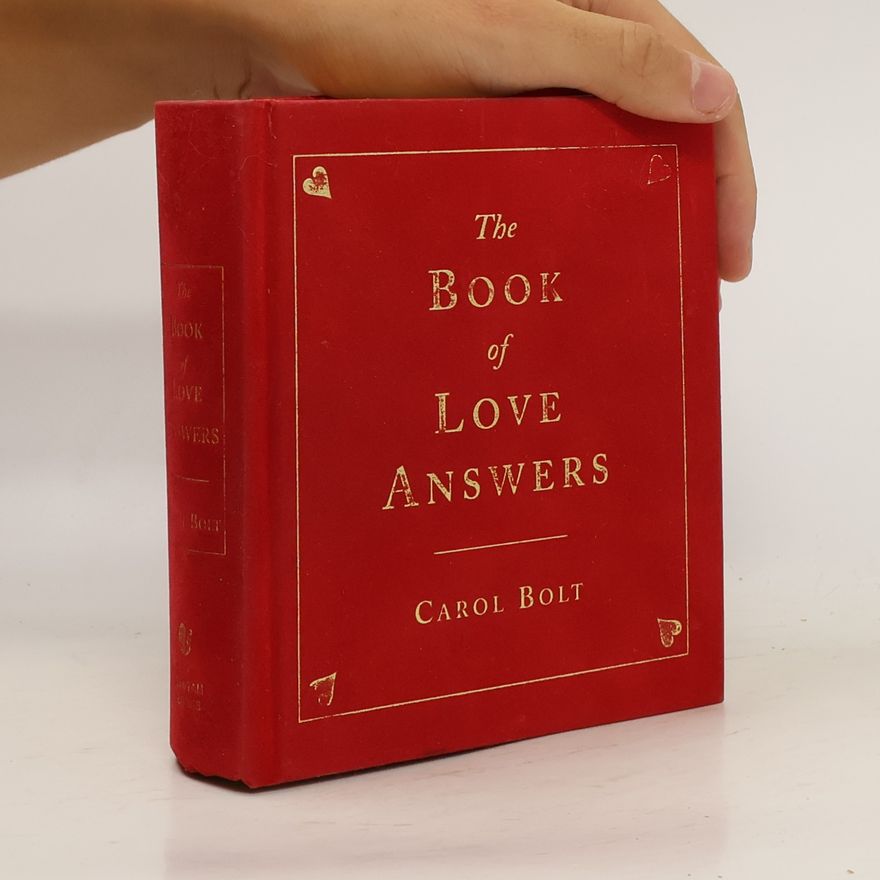 Carol Bolt The Book of Love Answers