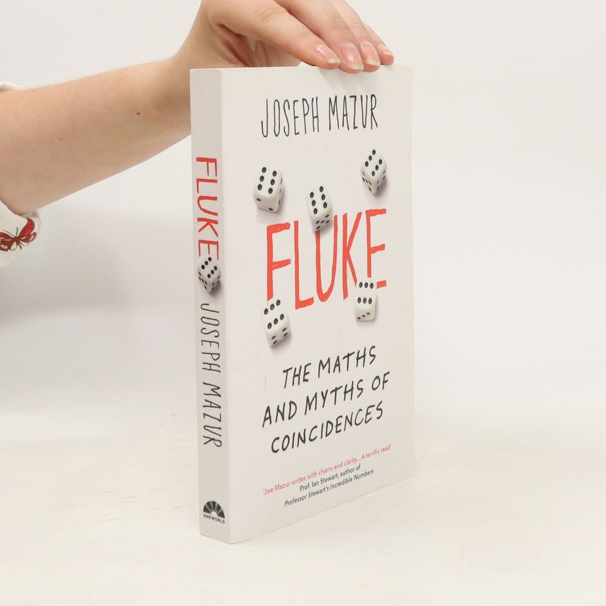Joseph Mazur Fluke. The Math and Myth of Coincidence