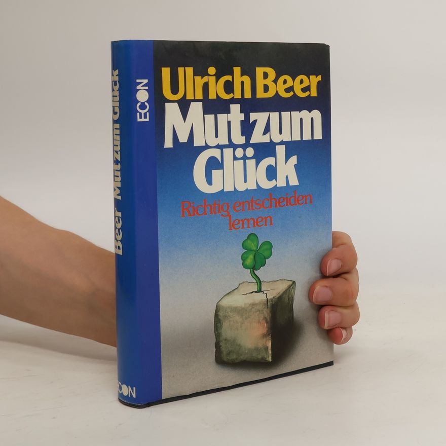 Ulrich Beer Mut zum Glück