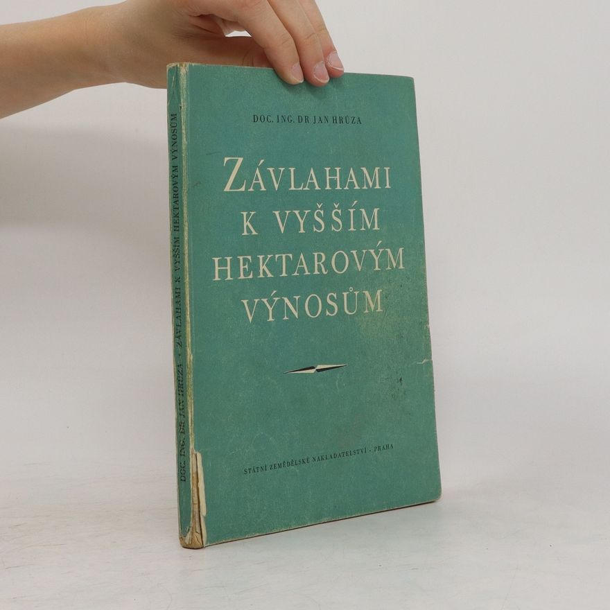 Jan Hrůza Závlahami k vyšším hektarovým výnosům