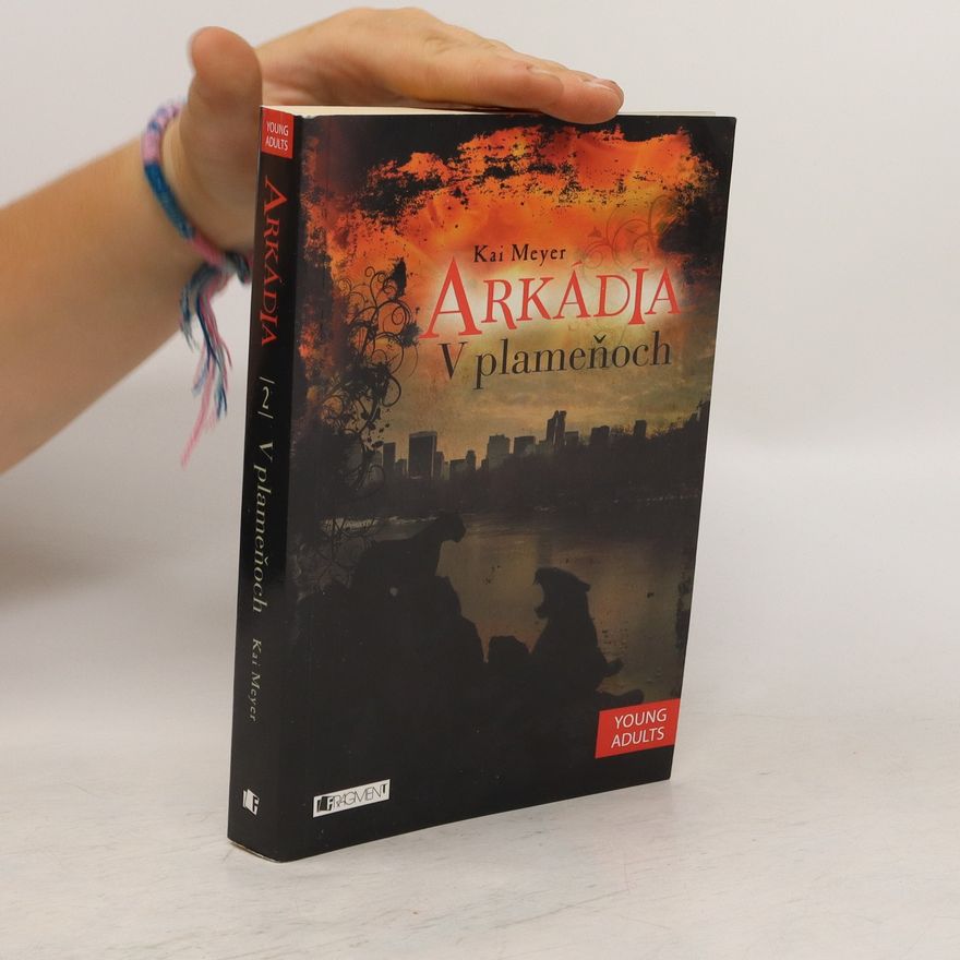 Kai Meyer Arkádia v plameňoch