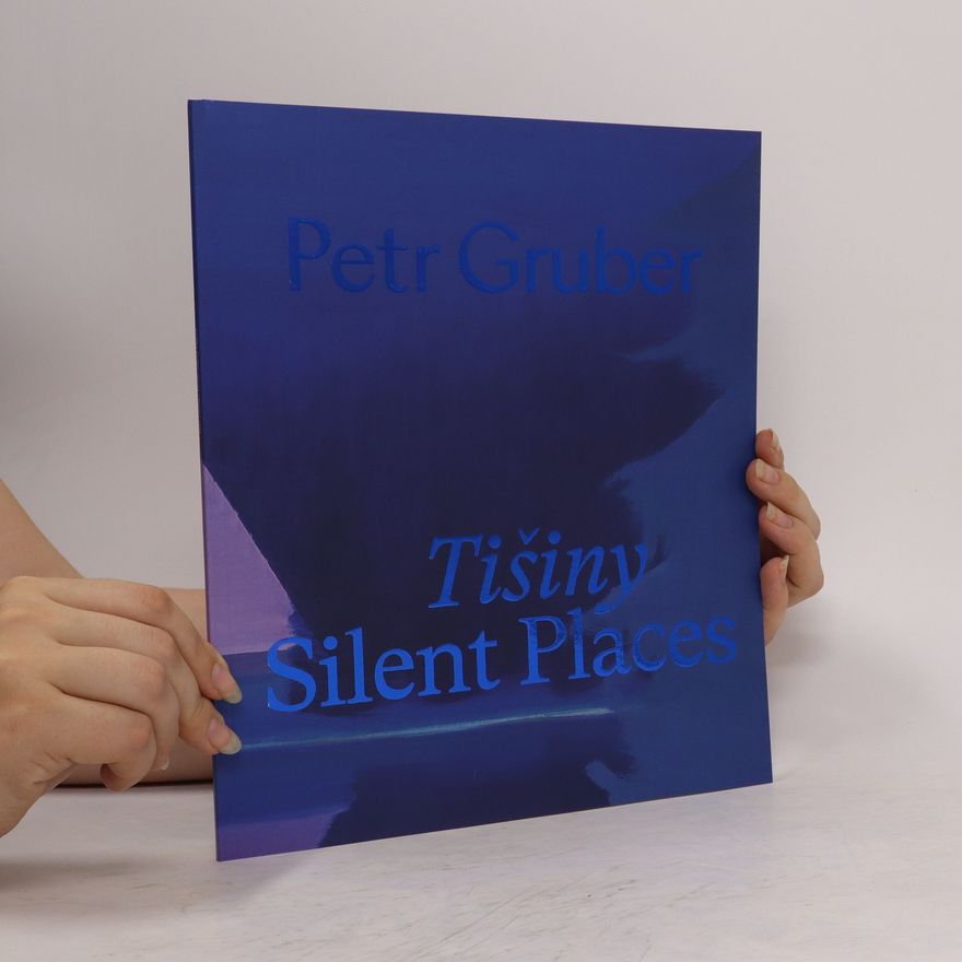 Petr Gruber Tišiny=Silent Places