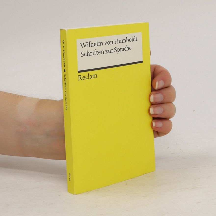 Wilhelm von Humboldt Schriften zur Sprache