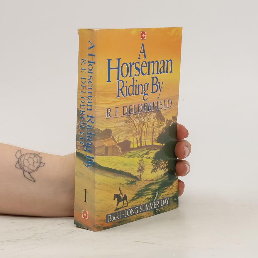 Delderfield R. F. A Horseman Riding By 1. Long Summer Day
