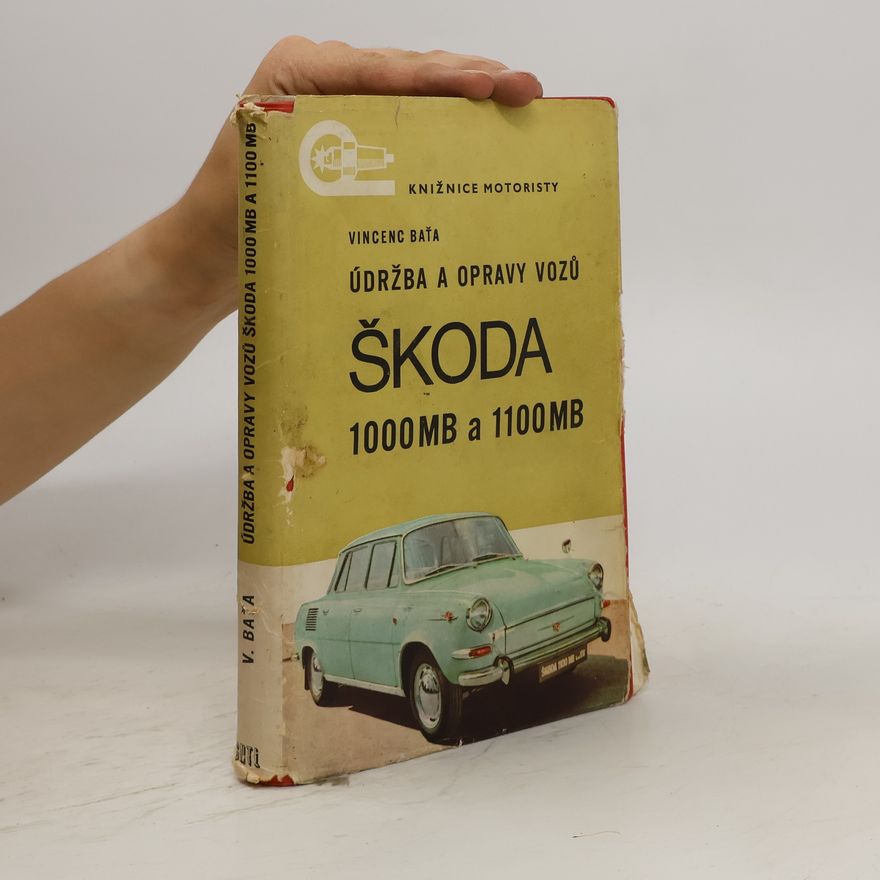 Vincenc Baťa Údržba a opravy vozu Škoda 1000MB a Škoda 1100 MB