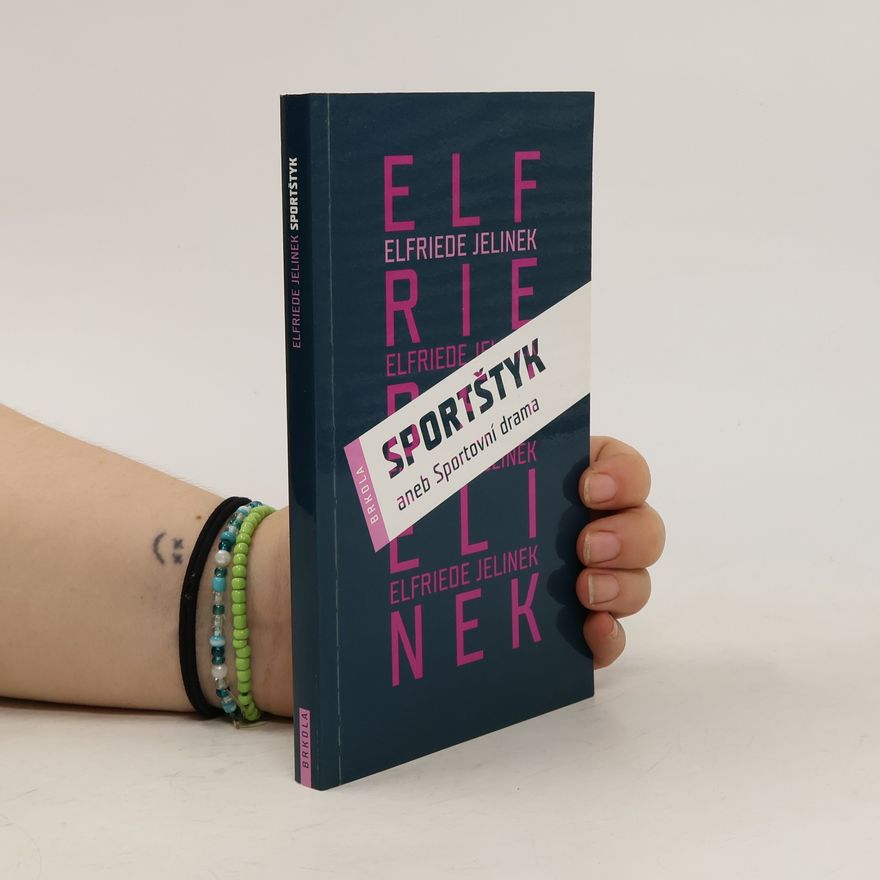 Elfriede Jelinek Sportštyk aneb Sportovní drama