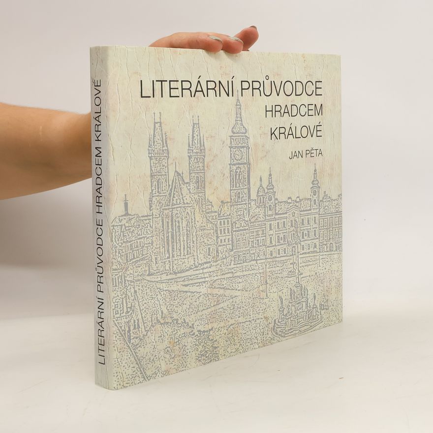 Jan Pěta Literární průvodce Hradcem Králové