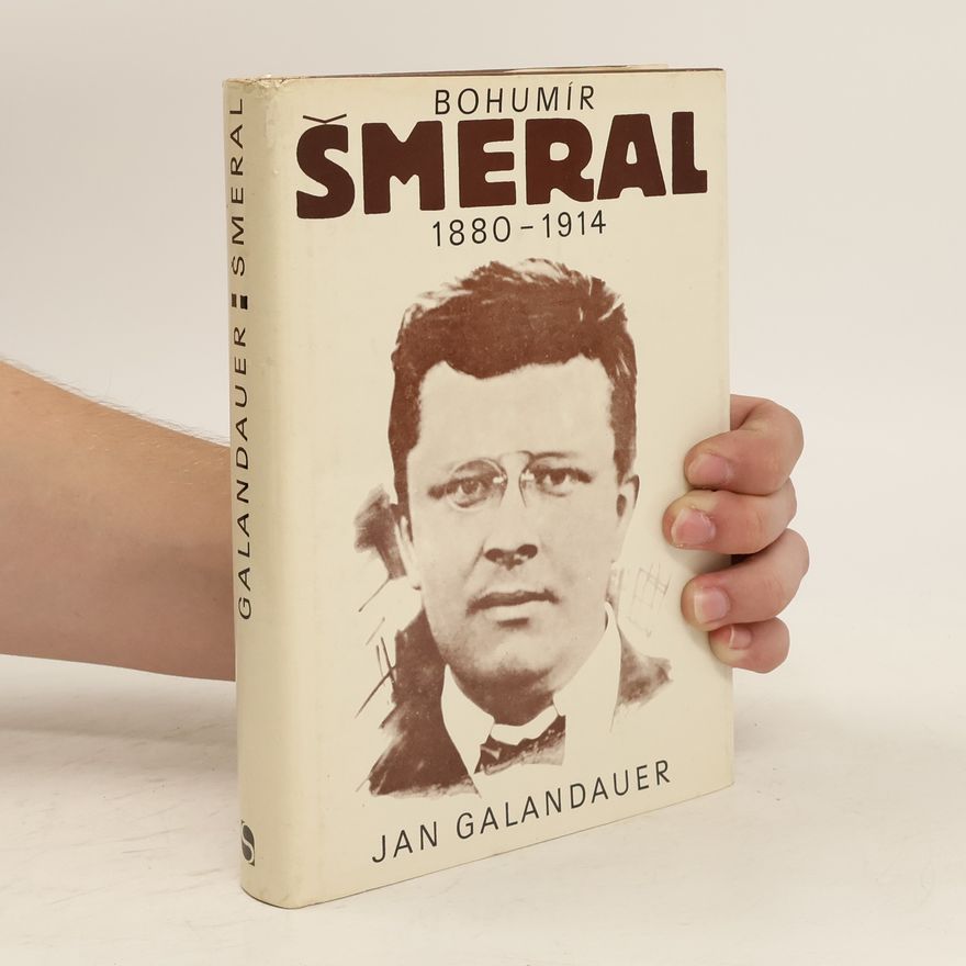 Jan Galandauer Bohumír Šmeral. 1880-1914