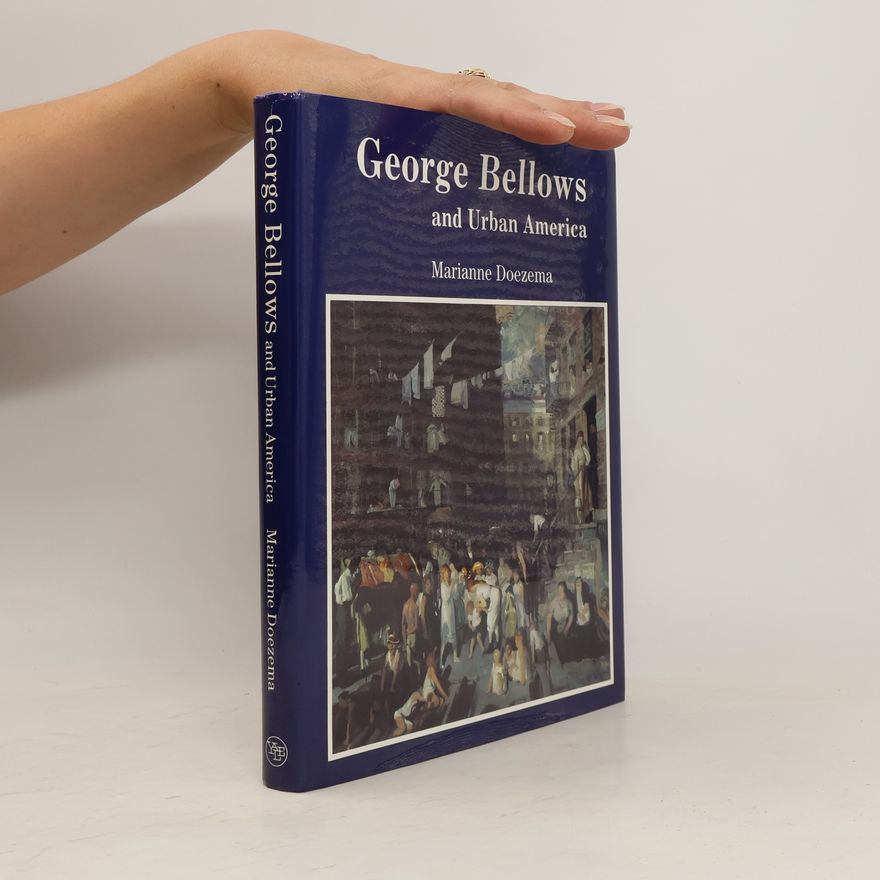 Marianne Doezema George Bellows and Urban America