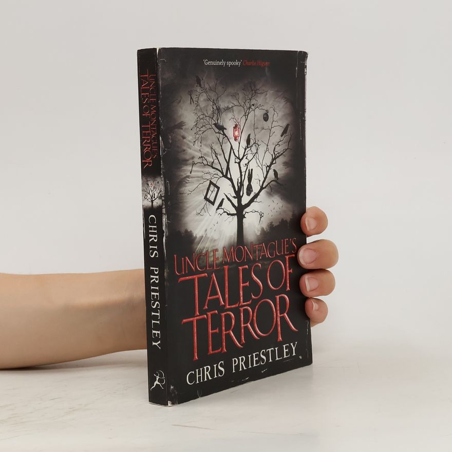 Chris Priestley Uncle Montague's Tales of Terror